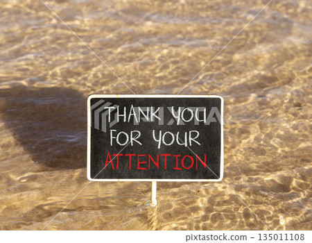 Thank you for your attention symbol. Concept words Thank you for your attention on beautiful blackboard. Beautiful Red sea water background. Business thank you for your attention concept. Copy space. 135011108