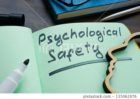 Psychological safety written in a notebook. Psychological safety written in a notebook. 135062876