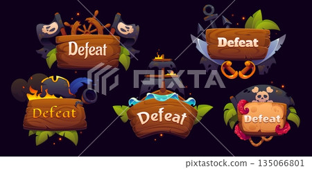 Defeat pirate and corsair game frame icons asset, vector UI elements. Cartoon burning pirate ship, anchor and wheel, crossbones flag and hat defeat game icons with wood sign boards and fire sparks 135066801