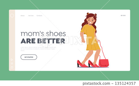 Child Trying on Mom's Shoes Landing Page Template. Little Girl, Joyfully Trying On Her Mother Shoes Standing On Tiptoes 135124357