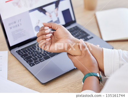 Closeup, laptop and business person with wrist pain, muscle tension and health issue in a workplace. Hands, consultant and employee with a pc, medical problem, emergency and inflammation with strain Closeup, laptop and business person with wrist pain, muscle tension and health issue in a workplace. Hands, consultant and employee with a pc, medical problem, emergency and inflammation with strain 135161744