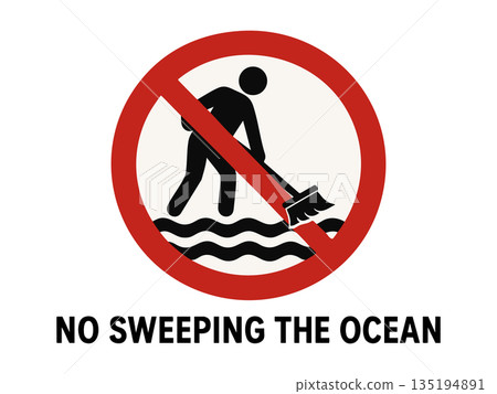 prohibition sign saying no sweeping the ocean 135194891