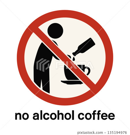 Funny warning sign saying no alcohol coffee raster 135194976