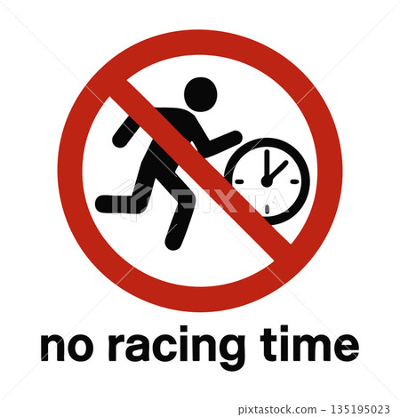 No racing against time concept sign raster No racing against time concept sign raster 135195023