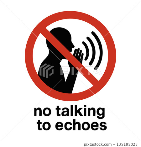 No Talking to Echoes Symbolic Warning Sign 135195025