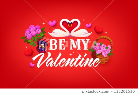 Be my valentine greeting card. Romantic holiday vector poster, love day celebration flyer. Saint Valentine banner with swans couple, pink roses basket, peony flowers bouquet and engagement ring box 135201530