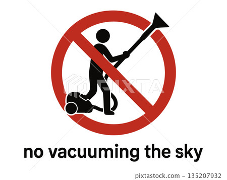 Absurd No Vacuuming the Sky”parody sign raster Absurd No Vacuuming the Sky”parody sign raster 135207932