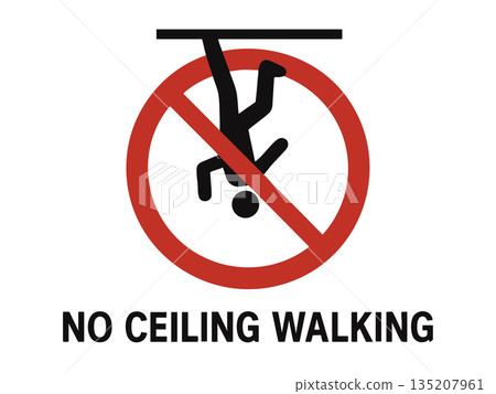 No Ceiling Walking parody prohibition sign 135207961