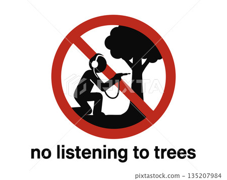 Funny No Listening to Trees parody warning sign Funny No Listening to Trees parody warning sign 135207984