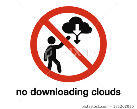 Funny No Downloading Clouds parody warning sign Funny No Downloading Clouds parody warning sign 135208030