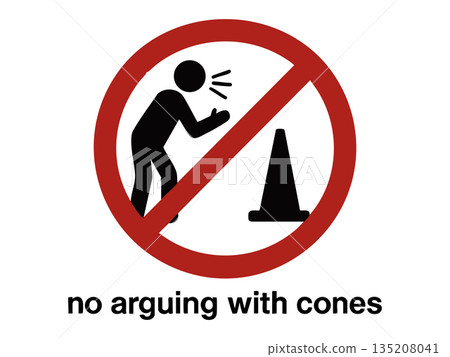 Funny No Arguing with Cones parody sign vector Funny No Arguing with Cones parody sign vector 135208041