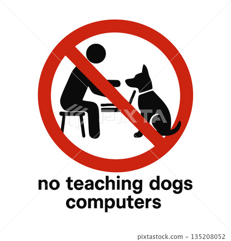 Funny No Teaching Dogs Computers parody sign 135208052