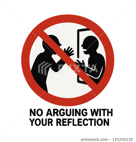 Funny sign warning against arguing with reflection 135208130