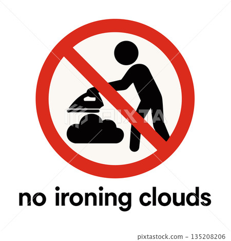 Absurd prohibition sign no ironing clouds allowed 135208206