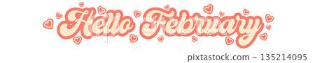 Hello February text with pink love valentines heartisolated on transparent white background. Hello February lovely style sticker png, label png, banner, poster design template 135214095