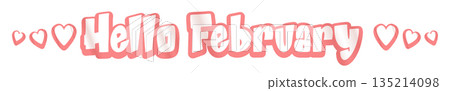 Hello February text with pink love valentines heartisolated on transparent white background. Hello February lovely style sticker png, label png, banner, poster design template 135214098