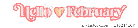 Hello February text with pink love valentines heartisolated on transparent white background. Hello February lovely style sticker png, label png, banner, poster design template 135214107