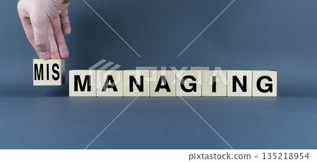Business Concept: Managing vs. Mismanaging Business Concept: Managing vs. Mismanaging 135218954