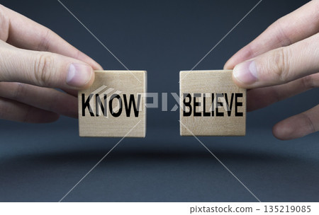 Know or Believe. Concept of religion or science 135219085