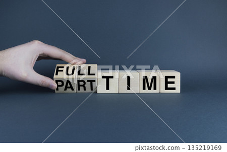 Cubes form the words Full Time - Part Time. Business and job concept 135219169