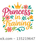 Princess in Training - Baby Girl Quote for Onesies, Nursery Decor, and Birthday Gifts 135219647