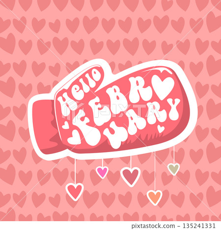 Hello February square banner with text and pink love valentines hearts and pink mittens isolated on pink abstract background. Hello February lovely sticker, label , banner, poster design template Hello February square banner with text and pink love valentines hearts and pink mittens isolated on pink abstract background. Hello February lovely sticker, label , banner, poster design template 135241331
