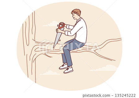 Man saws tree branch on which sits, symbolizing popular proverb about stupidity and shortsightedness 135245222