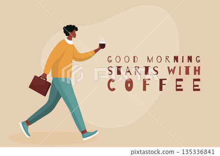Good morning starts with coffee inspirational quote with man character going to office lifestyle. Good morning starts with coffee inspirational quote with man character going to office lifestyle. 135336841