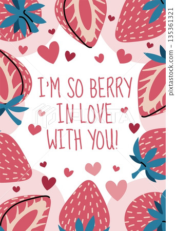 Valentine's day card template with strawberry illustration, hearts and romantic quote in flat style. Sweet date, anniversary, love celebration. Berry sweet concept. For social media story, poster Valentine's day card template with strawberry illustration, hearts and romantic quote in flat style. Sweet date, anniversary, love celebration. Berry sweet concept. For social media story, poster 135361321