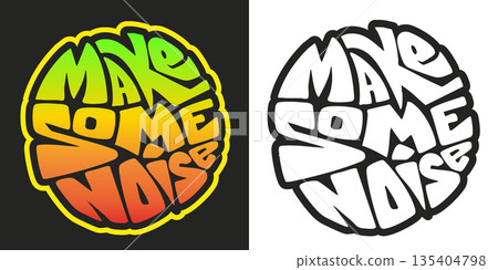 Make some noise typography design. Quote in a circle. Vector illustration for print. 135404798