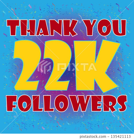 Thank You 22K Followers Social Media Celebration Graphic with Yellow 3D Text, Red Lettering, and Colorful Confetti on Blue Background Thank You 22K Followers Social Media Celebration Graphic with Yellow 3D Text, Red Lettering, and Colorful Confetti on Blue Background 135421113