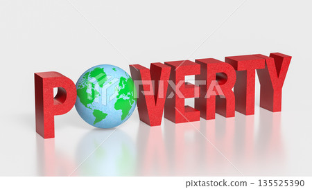 Global Poverty Concept with Earth Symbol and Social Inequality Awareness 3d render. 135525390
