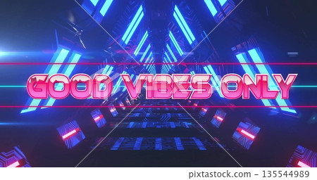 Displaying glowing 3D text GOOD VIBES ONLY inside tunnel, with blue neon panels and floating blocks 135544989