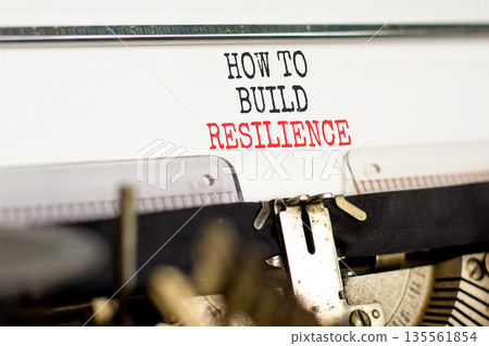 How to build resilience symbol. Concept words How to build resilience typed on beautiful old retro typewriter. Beautiful white paper background. Business how to build resilience concept. Copy space. How to build resilience symbol. Concept words How to build resilience typed on beautiful old retro typewriter. Beautiful white paper background. Business how to build resilience concept. Copy space. 135561854