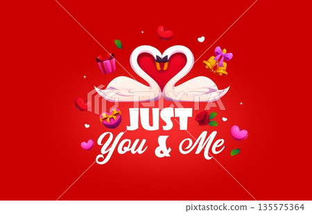 Just you and me valentine's day quote banner. Love holiday vector greeting card, romance party banner. Romantic celebration poster with couple of swan bird, holiday gift box and handwritten typography 135575364
