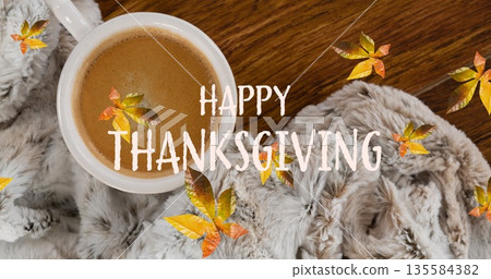 Image of happy thanksgiving text over autumn leaves and cup of coffee on wooden boards Image of happy thanksgiving text over autumn leaves and cup of coffee on wooden boards 135584382