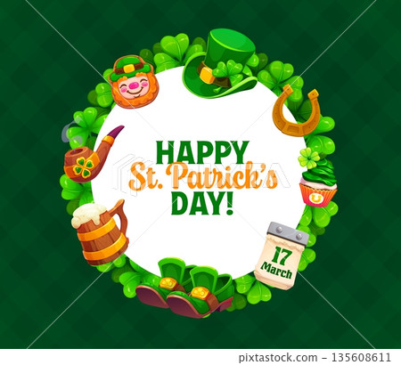 Happy St Patrick's day holiday round frame banner. Saint Patrick celebration vector banner, Ireland holiday poster with shamrock clover, leprechaun hat and boots, ale, horseshoe and smoking pipe Happy St Patrick's day holiday round frame banner. Saint Patrick celebration vector banner, Ireland holiday poster with shamrock clover, leprechaun hat and boots, ale, horseshoe and smoking pipe 135608611