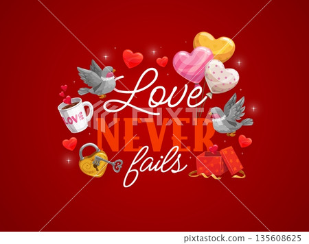 Love never fails Valentine's day greeting card quote. Saint Valentine day holiday vector saying or phase. Love party greeting card with heart balloons, lock and key, gift opened box, coffee and birds Love never fails Valentine's day greeting card quote. Saint Valentine day holiday vector saying or phase. Love party greeting card with heart balloons, lock and key, gift opened box, coffee and birds 135608625