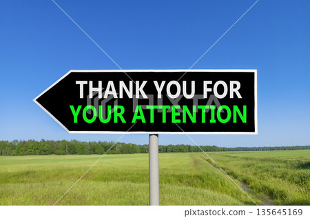 Thank you for your attention symbol. Concept words Thank you for your attention on beautiful black road sign. Beautiful blue sky background. Business thank you for your attention concept. Copy space. Thank you for your attention symbol. Concept words Thank you for your attention on beautiful black road sign. Beautiful blue sky background. Business thank you for your attention concept. Copy space. 135645169