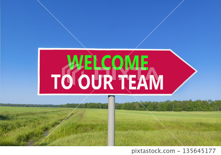 Support, help welcome to our team symbol. Concept words Welcome to our team on beautiful red road sign. Beautiful blue sky green field background. Business welcome to our team concept. Copy space. Support, help welcome to our team symbol. Concept words Welcome to our team on beautiful red road sign. Beautiful blue sky green field background. Business welcome to our team concept. Copy space. 135645177