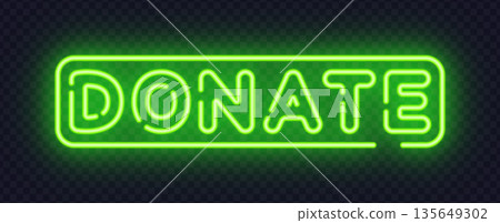 Neon Donate sign draws attention to support and charity actions. Bright glow suits fundraising campaigns and social awareness projects. Neon Donate sign draws attention to support and charity actions. Bright glow suits fundraising campaigns and social awareness projects. 135649302