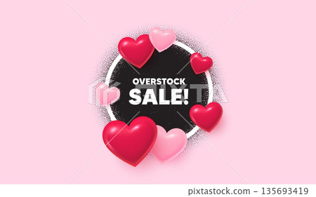 Overstock sale picture frame banner. Circle photo frame. Overstock sale tag. Special offer price sign. Advertising discounts symbol. 3d hearts balloons. Grain dots pattern. Vector 135693419
