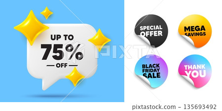 Discount tag speech bubble, sticker tags. Offer, Black friday stickers. Up to 75 percent off sale. Discount offer price sign. Special offer symbol. Save 75 percentages. Thank you tag. Vector Discount tag speech bubble, sticker tags. Offer, Black friday stickers. Up to 75 percent off sale. Discount offer price sign. Special offer symbol. Save 75 percentages. Thank you tag. Vector 135693492