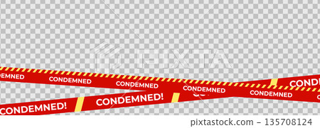 Condemned warning tape overlay, red danger barrier, transparent grid background with copy space demolition, crime scene or restricted property graphics. Condemned tapes template. Vector illustration. 135708124