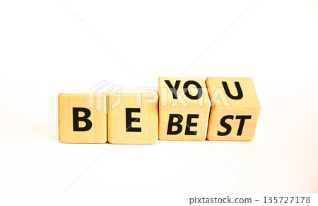 Motivational be you and best symbol. Concept words Be you Be best on beautiful wooden block. Beautiful white table white background. Business motivational be you and best concept. Copy space. Motivational be you and best symbol. Concept words Be you Be best on beautiful wooden block. Beautiful white table white background. Business motivational be you and best concept. Copy space. 135727178