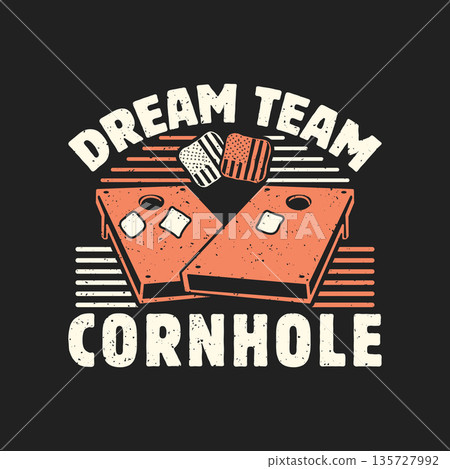Dream Team Cornhole SVG, Cornhole Game T-shirt, Cornhole Design, Grunge Cornhole T-shirt Vector, Dream Team Cornhole Vector. 135727992