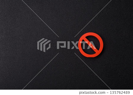 A prohibition or ban sign as a warning to stop, about rules, or about danger. A prohibition sign A prohibition or ban sign as a warning to stop, about rules, or about danger. A prohibition sign 135762489