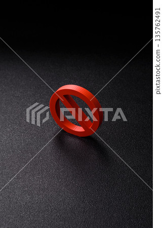 A prohibition or ban sign as a warning to stop, about rules, or about danger. A prohibition sign A prohibition or ban sign as a warning to stop, about rules, or about danger. A prohibition sign 135762491