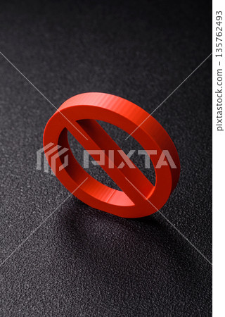 A prohibition or ban sign as a warning to stop, about rules, or about danger. A prohibition sign A prohibition or ban sign as a warning to stop, about rules, or about danger. A prohibition sign 135762493