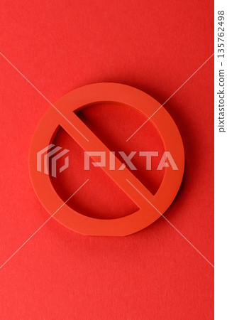 A prohibition or ban sign as a warning to stop, about rules, or about danger. A prohibition sign A prohibition or ban sign as a warning to stop, about rules, or about danger. A prohibition sign 135762498